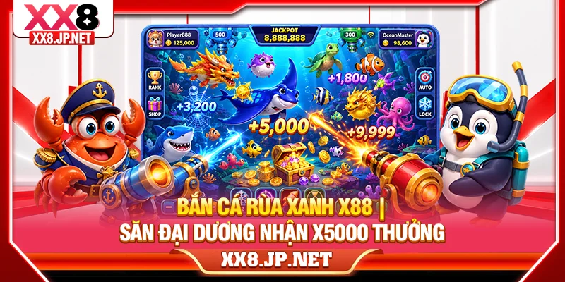 Bắn Cá Rùa Xanh X88 | Săn Đại Dương Nhận X5000 Thưởng