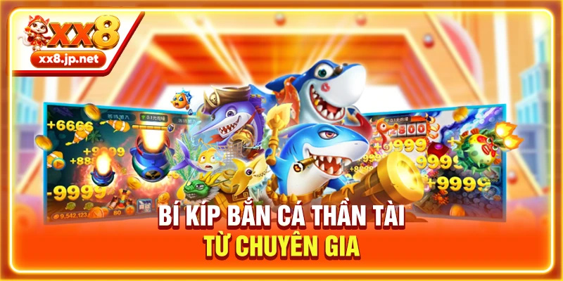 Bí kíp bắn cá Thần Tài từ chuyên gia
