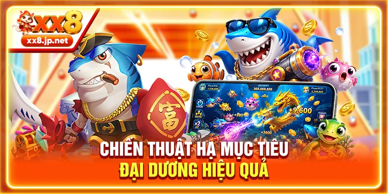 Chiến thuật hạ mục tiêu đại dương hiệu quả