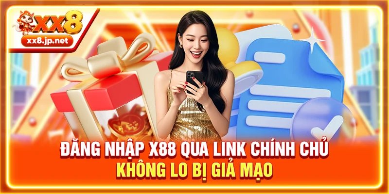 Đăng nhập X88 qua link chính chủ, không lo bị giả mạo
