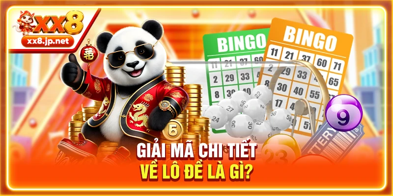 Giải mã chi tiết về lô đề là gì?