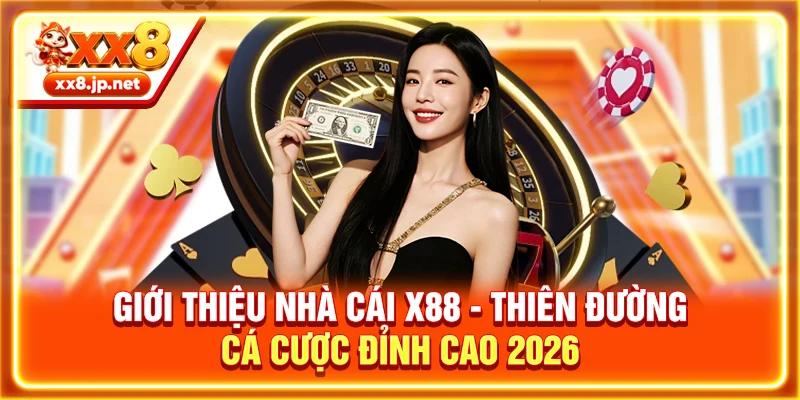 Giới Thiệu Nhà Cái X88 - Thiên Đường Cá Cược Đỉnh Cao 2026