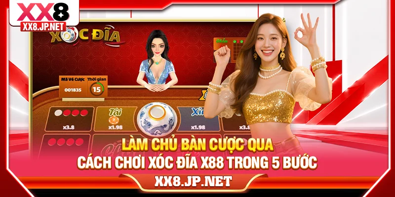Làm Chủ Bàn Cược Qua Cách Chơi Xóc Đĩa X88 Trong 5 Bước