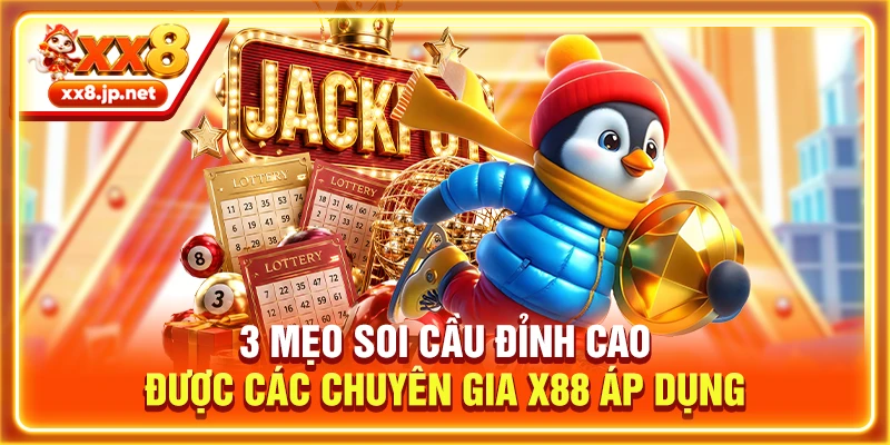 3 mẹo soi cầu đỉnh cao được các chuyên gia X88 áp dụng