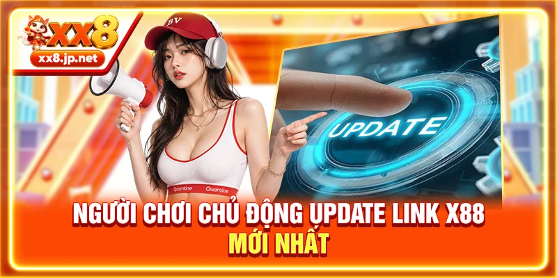 Người chơi chủ động update link X88 mới nhất