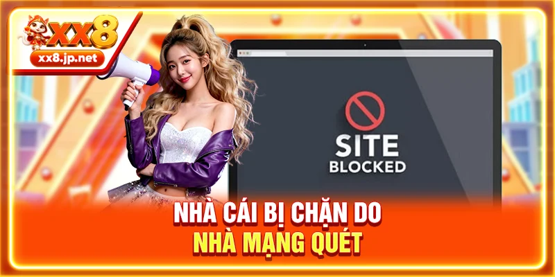 Nhà cái bị chặn do nhà mạng quét