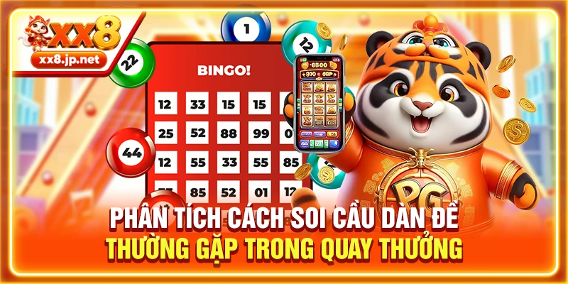 Phân tích cách soi cầu dàn đề thường gặp trong quay thưởng