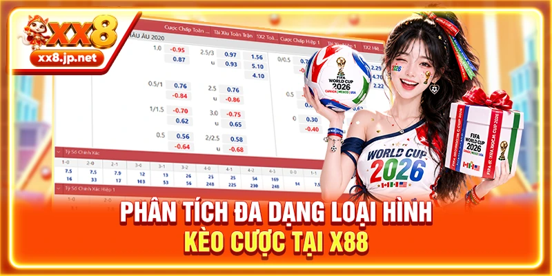 Phân tích đa dạng loại hình kèo cược tại X88