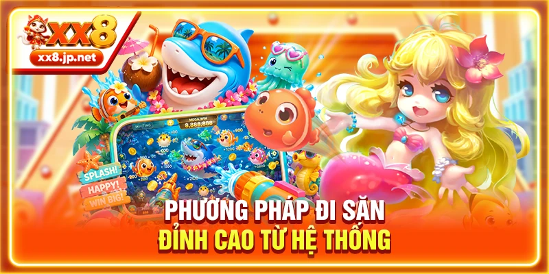 Phương pháp đi săn đỉnh cao từ hệ thống