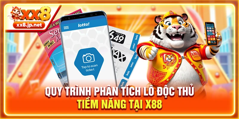 Quy trình phân tích lô độc thủ tiềm năng tại X88