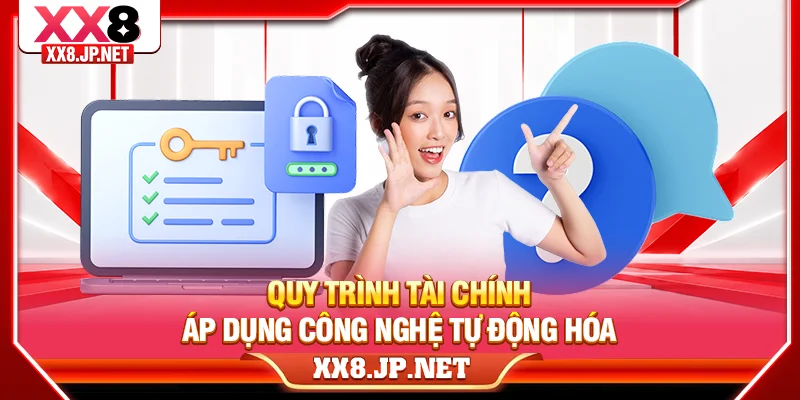 Quy trình tài chính áp dụng công nghệ tự động hóa