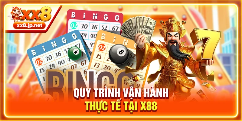 Quy trình vận hành thực tế tại X88
