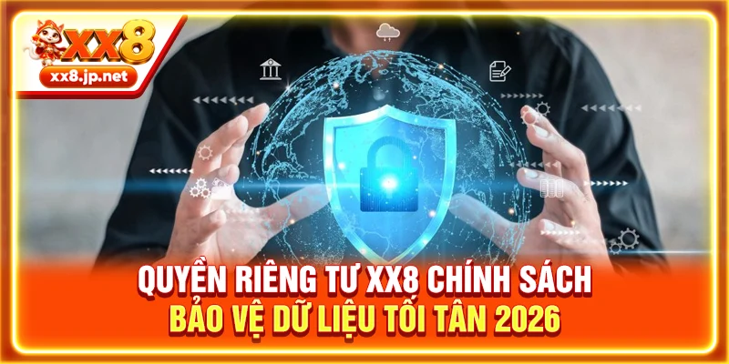 Quyền Riêng Tư X88 Chính Sách Bảo Vệ Dữ Liệu Tối Tân 2026