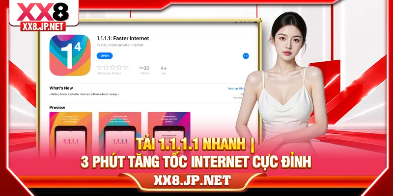 Tải 1.1.1.1 Nhanh - 3 Phút Tăng Tốc Internet Cực Đỉnh