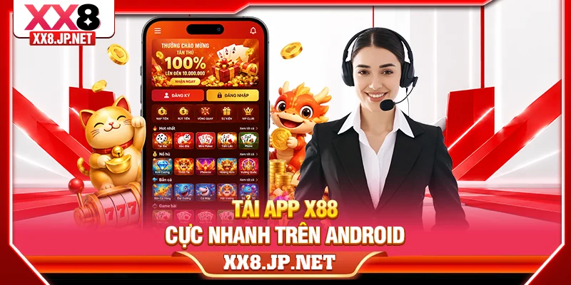 Tải app X888 cực nhanh trên Android