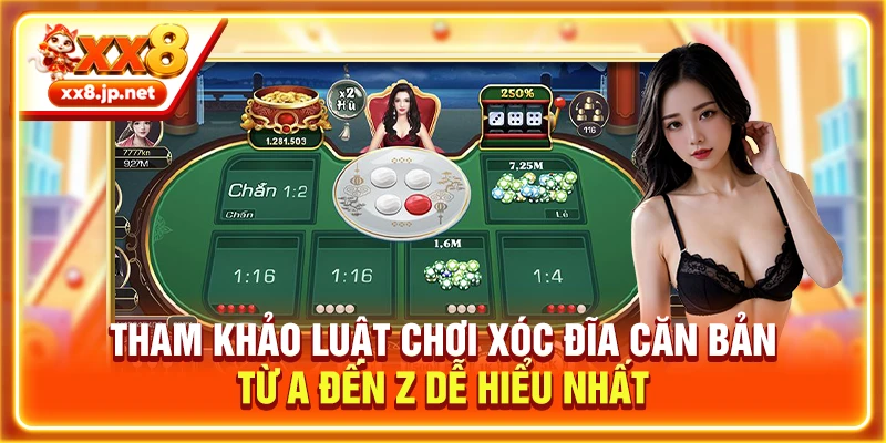 Tham Khảo Luật Chơi Xóc Đĩa Căn Bản Từ A Đến Z Dễ Hiểu Nhất