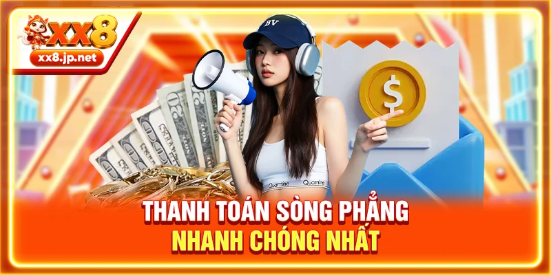 Thanh toán sòng phẳng, nhanh chóng nhất