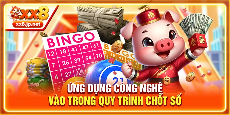Ứng dụng công nghệ vào trong quy trình chốt số