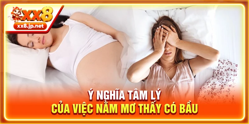 Ý nghĩa tâm lý của việc nằm mơ thấy có bầu