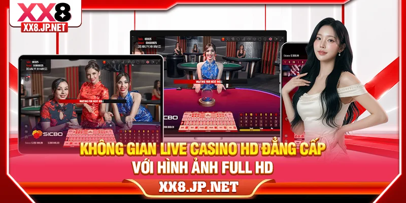 Không gian live casino HD đẳng cấp với hình ảnh Full HD